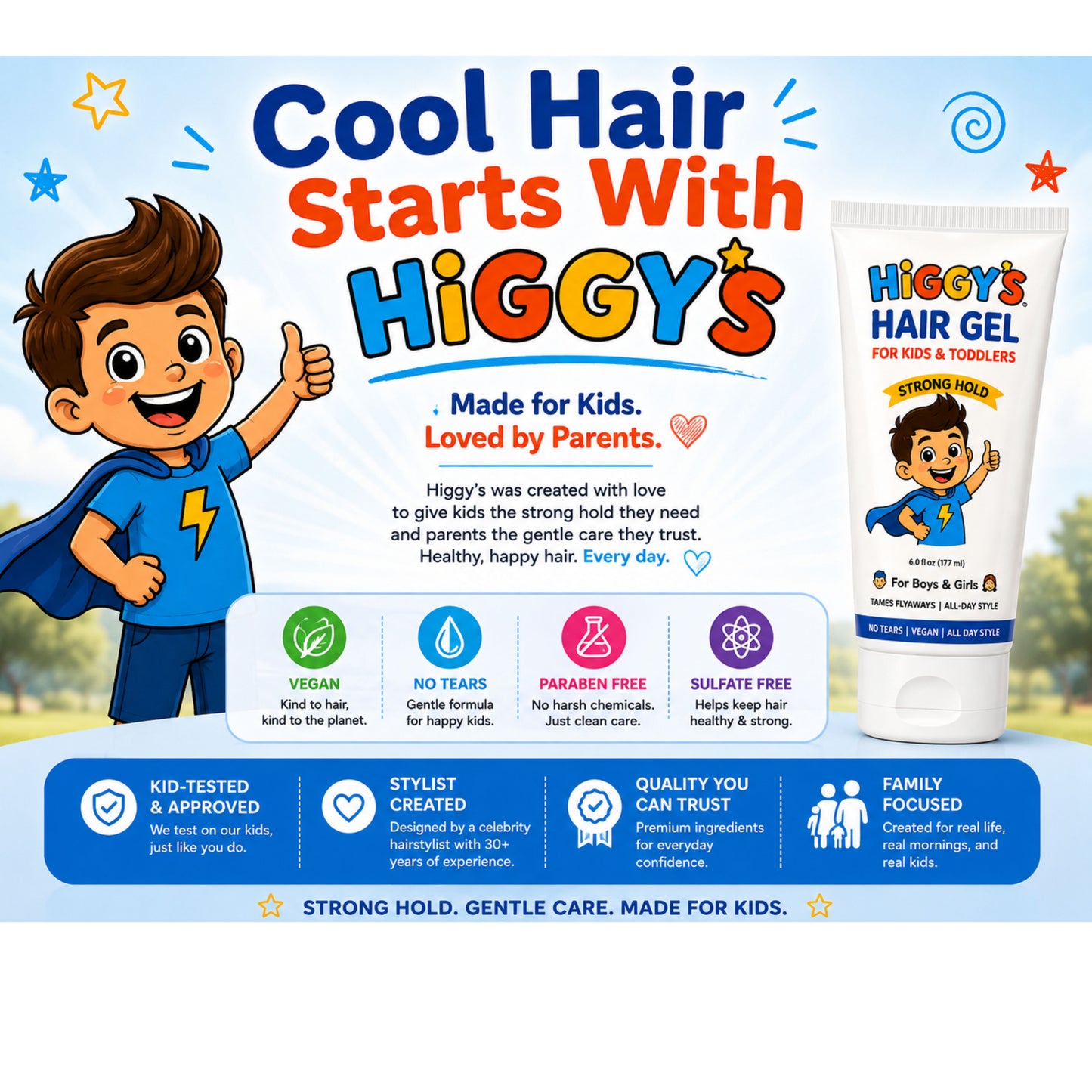 Higgy’s Kids Hair Gel Strong Hold 6oz – Water-Based Hair Styling Gel for Boys and Girls – Tames Flyaways, Non-Flaking, Easy Wash-Out Hair Gel for Toddlers and Kids
